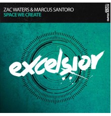 Zac Waters & Marcus Santoro - Space We Create