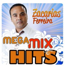 Zacarias Ferreira - Mega Mixhits