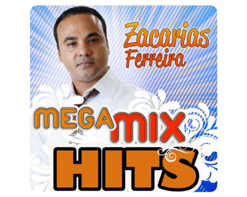 Zacarias Ferreira - Mega Mixhits