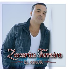 Zacarias Ferreira - El Amor