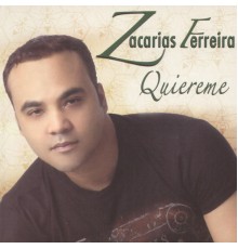 Zacarias Ferreira - Quiereme