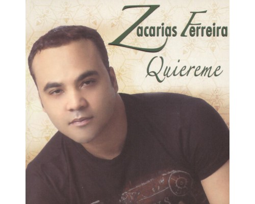 Zacarias Ferreira - Quiereme