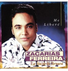 Zacarias Ferreira - Mi Liberé