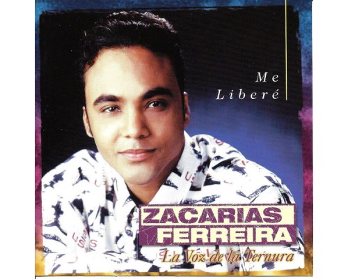 Zacarias Ferreira - Mi Liberé