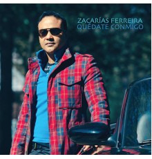 Zacarias Ferreira - Quédate Conmigo