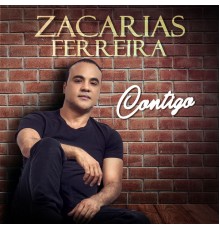 Zacarias Ferreira - Contigo