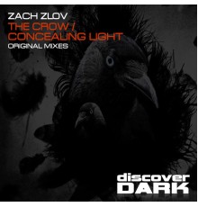 Zach Zlov - The Crow / Concealing Light