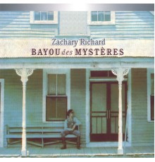 Zachary Richard - Bayou des Mystères