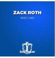 Zack Roth - Bass Cake