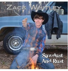 Zack Whitley - Sawdust and Rust