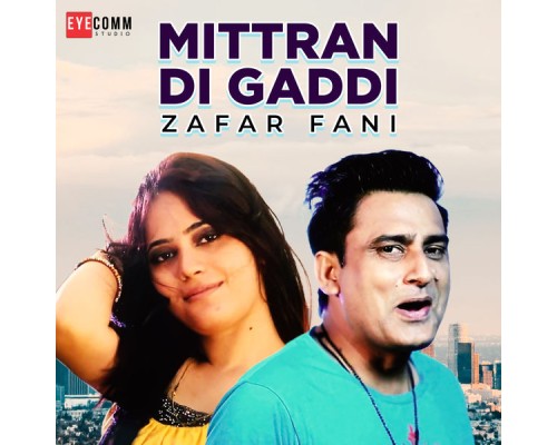 Zafar Fani - Mittran Di Gaddi