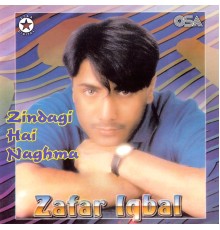 Zafar Iqbal - Zindagi Hai Naghma