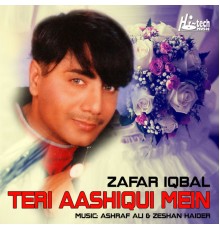 Zafar Iqbal - Teri Aashqui Mein