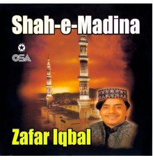 Zafar Iqbal - Shah-e-Madina