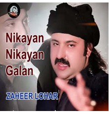 Zaheer Lohar - Nikayan Nikayan Galan