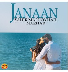 Zahir Mashokhail & Mazhar - Janaan