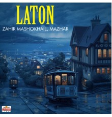 Zahir Mashokhail & Mazhar - Laton