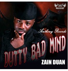 Zain Duan - Dutty Bad Mind