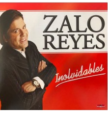 Zalo Reyes - Inolvidables
