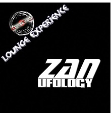 Zan - Ufology (Lounge Experience)