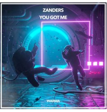 Zanders - You Got Me