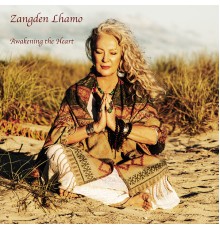 Zangden Lhamo - Awakening the Heart