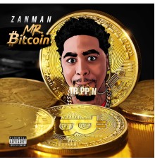 Zanman Trippin - Bitcoin