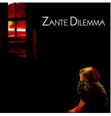 Zante Dilemma - Zante Dilemma