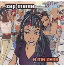 Zap Mama - A Ma Zone