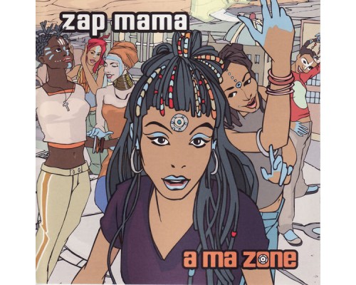 Zap Mama - A Ma Zone