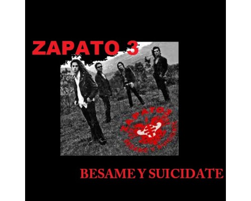 Zapato 3 - Bésame y Suicidate