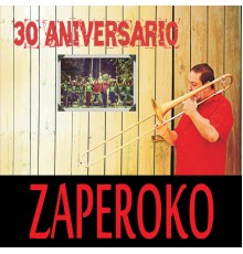 Zaperoko - 30 Aniversario