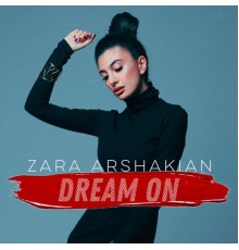 Zara Arshakian - Dream On