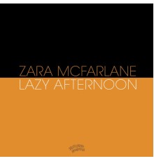 Zara McFarlane - Lazy Afternoon