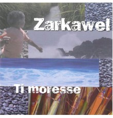 Zarkawel - Ti moresse