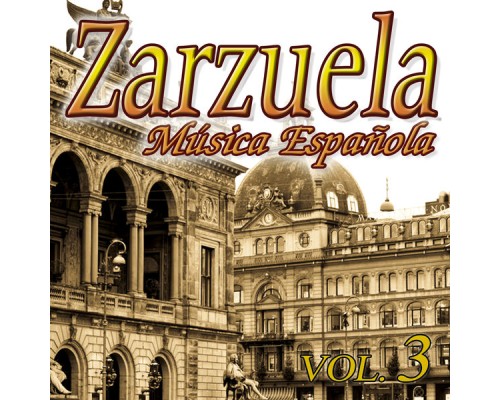 Zarzuelas Vol.3 - Zarzuelas Vol.3 Zarzuelas Vol.3 - Zarzuelas Vol.3