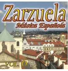 Zarzuelas Vol.6 - Zarzuelas Vol.6
