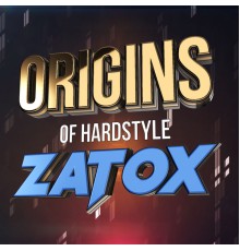 Zatox - Origins of Hardstyle