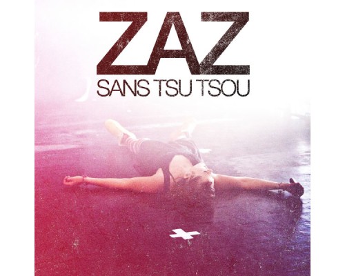 Zaz - Sans Tsu-Tsou (Live)