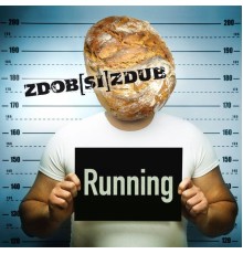 Zdob si Zdub - Running