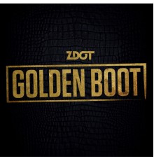 Zdot - Golden Boot EP