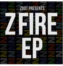 Zdot - Z Fire EP