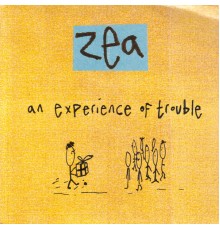 Zea - An Experience Of Trouble