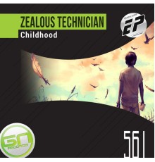 Zealous Technician - Childhood EP