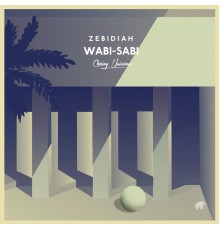 Zebidiah - Wabi-Sabi