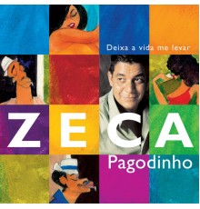 Zeca Pagodinho - Deixa A Vida Me Levar