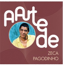 Zeca Pagodinho - A Arte De Zeca Pagodinho