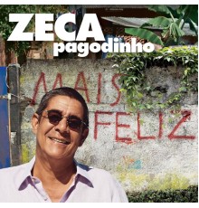 Zeca Pagodinho - Mais Feliz