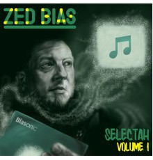 Zed Bias - Selectah, Vol.1