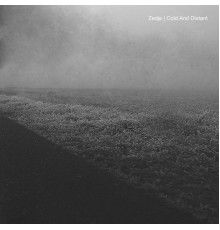 Zedje - Cold And Distant